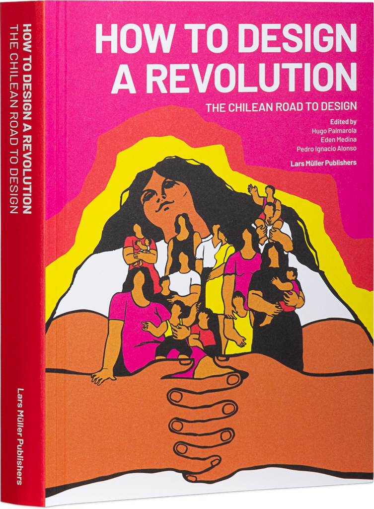 Libro How to Design a Revolution: The Chilean Road to Design